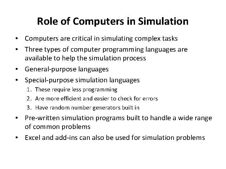 Role of Computers in Simulation • Computers are critical in simulating complex tasks • Role of Computers in Simulation • Computers are critical in simulating complex tasks •