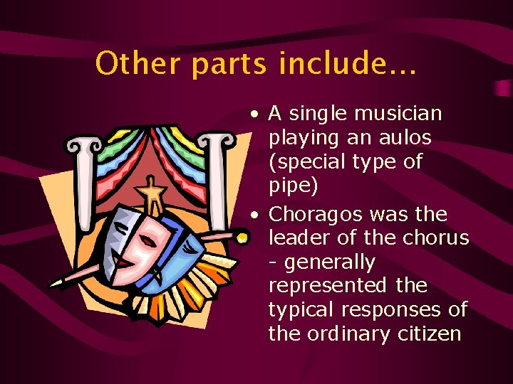 Other parts include. . . • A single musician playing an aulos (special type