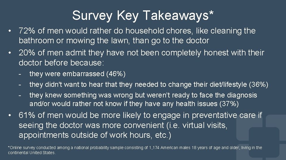 Survey Key Takeaways* • 72% of men would rather do household chores, like cleaning