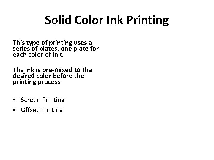 Solid Color Ink Printing This type of printing uses a series of plates, one Solid Color Ink Printing This type of printing uses a series of plates, one
