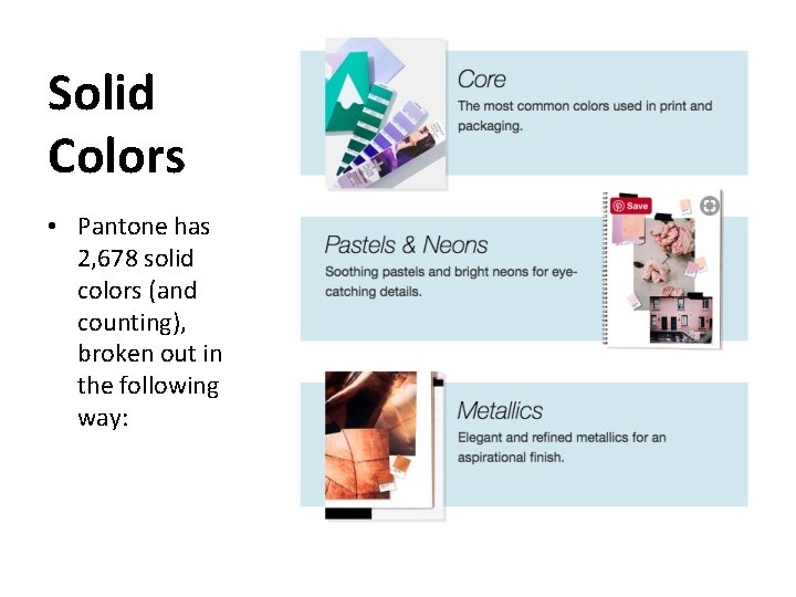 Solid Colors • Pantone has 2, 678 solid colors (and counting), broken out in Solid Colors • Pantone has 2, 678 solid colors (and counting), broken out in