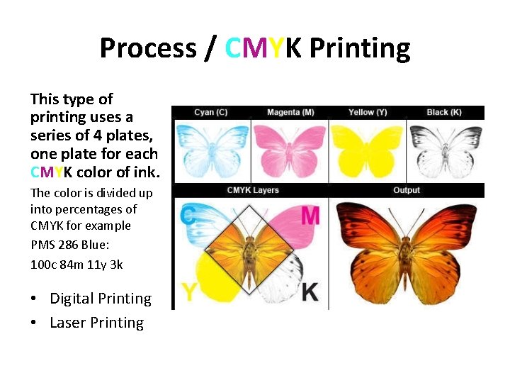 Process / CMYK Printing This type of printing uses a series of 4 plates, Process / CMYK Printing This type of printing uses a series of 4 plates,