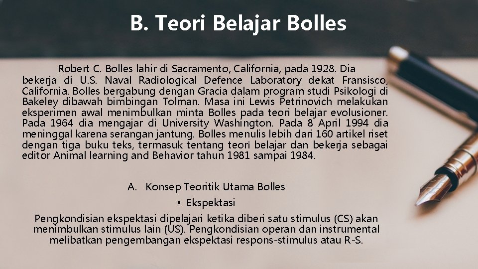 B. Teori Belajar Bolles Robert C. Bolles lahir di Sacramento, California, pada 1928. Dia