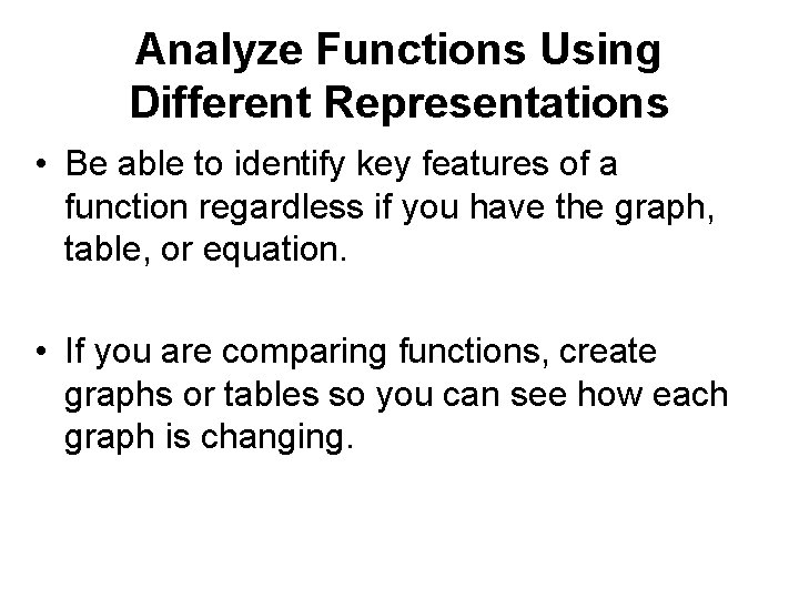 Analyze Functions Using Different Representations • Be able to identify key features of a