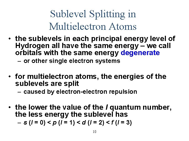 Sublevel Splitting in Multielectron Atoms • the sublevels in each principal energy level of