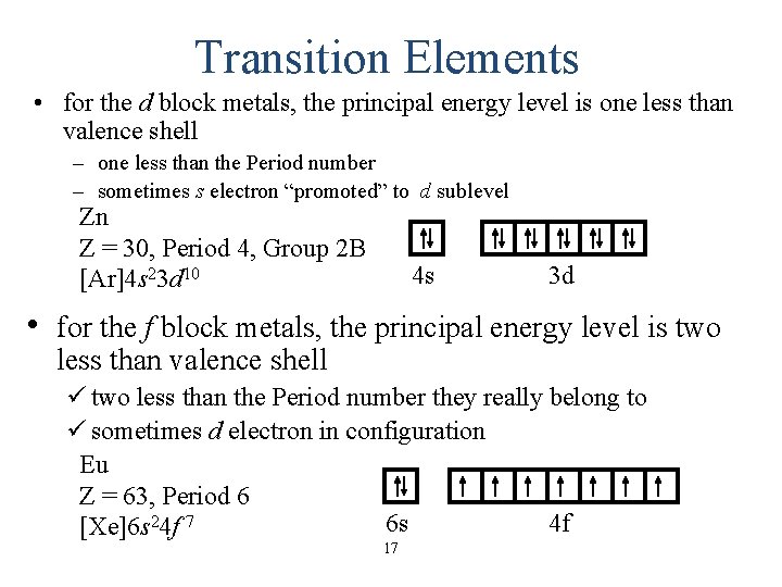 Transition Elements • for the d block metals, the principal energy level is one