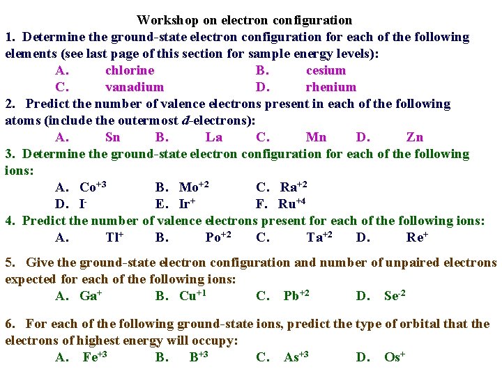 Workshop on electron configuration 1. Determine the ground-state electron configuration for each of the