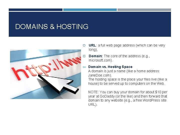 DOMAINS & HOSTING URL: a full web page address (which can be very long),
