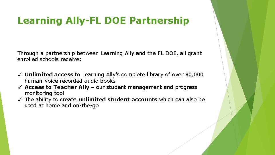 Learning Ally-FL DOE Partnership Through a partnership between Learning Ally and the FL DOE,