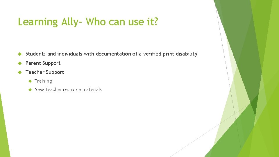 Learning Ally- Who can use it? Students and individuals with documentation of a verified