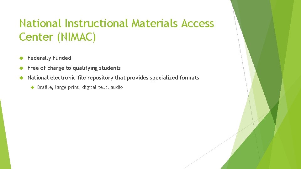 National Instructional Materials Access Center (NIMAC) Federally Funded Free of charge to qualifying students