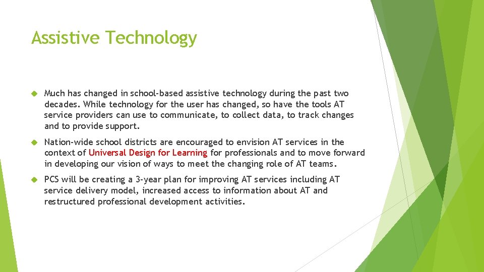 Assistive Technology Much has changed in school-based assistive technology during the past two decades.