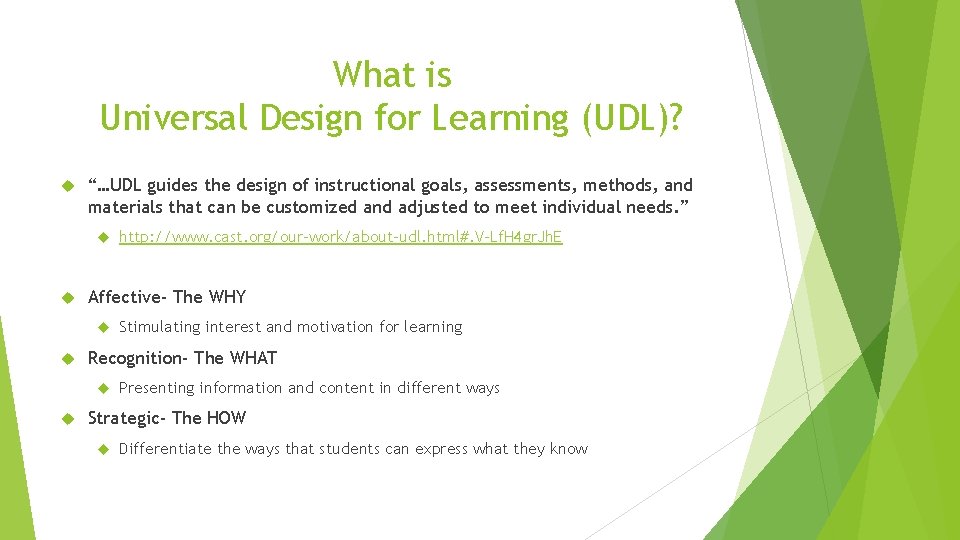 What is Universal Design for Learning (UDL)? “…UDL guides the design of instructional goals,