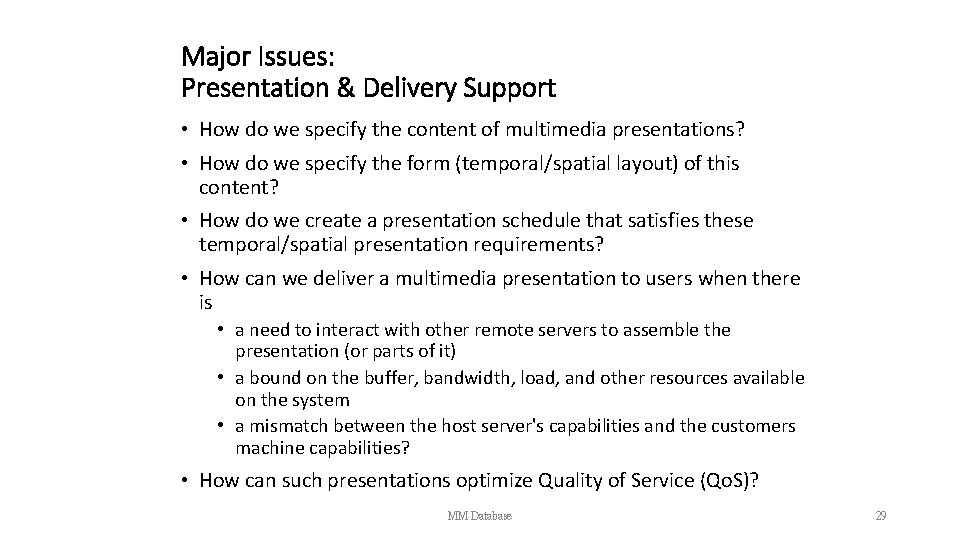 Major Issues: Presentation & Delivery Support • How do we specify the content of