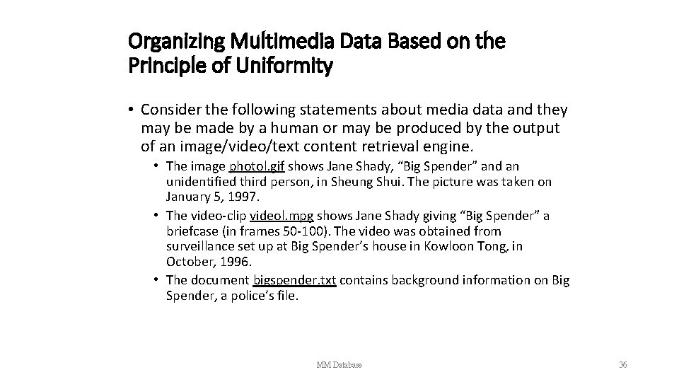 Organizing Multimedia Data Based on the Principle of Uniformity • Consider the following statements