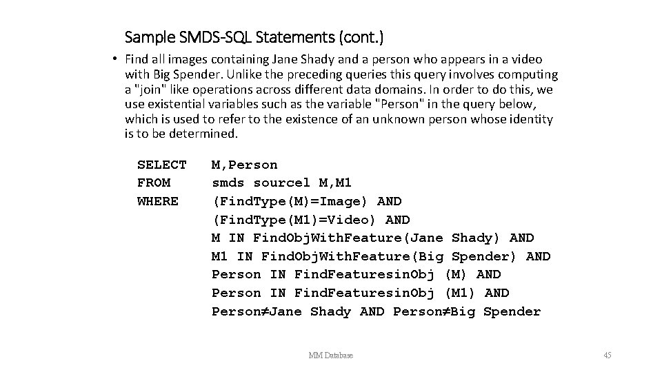 Sample SMDS-SQL Statements (cont. ) • Find all images containing Jane Shady and a