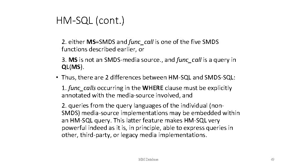 HM-SQL (cont. ) 2. either MS=SMDS and func_call is one of the five SMDS