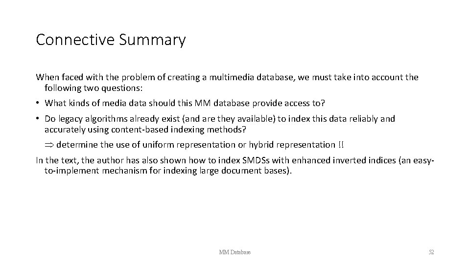 Connective Summary When faced with the problem of creating a multimedia database, we must