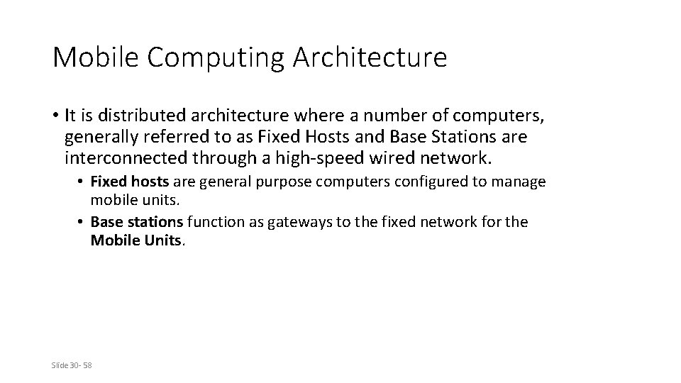 Mobile Computing Architecture • It is distributed architecture where a number of computers, generally