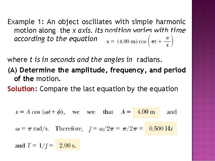 Example 1: An object oscillates with simple harmonic motion along the x axis. Its