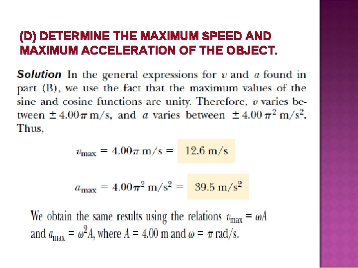 (D) DETERMINE THE MAXIMUM SPEED AND MAXIMUM ACCELERATION OF THE OBJECT. 