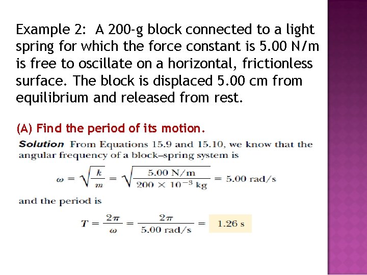 Example 2: A 200 -g block connected to a light spring for which the