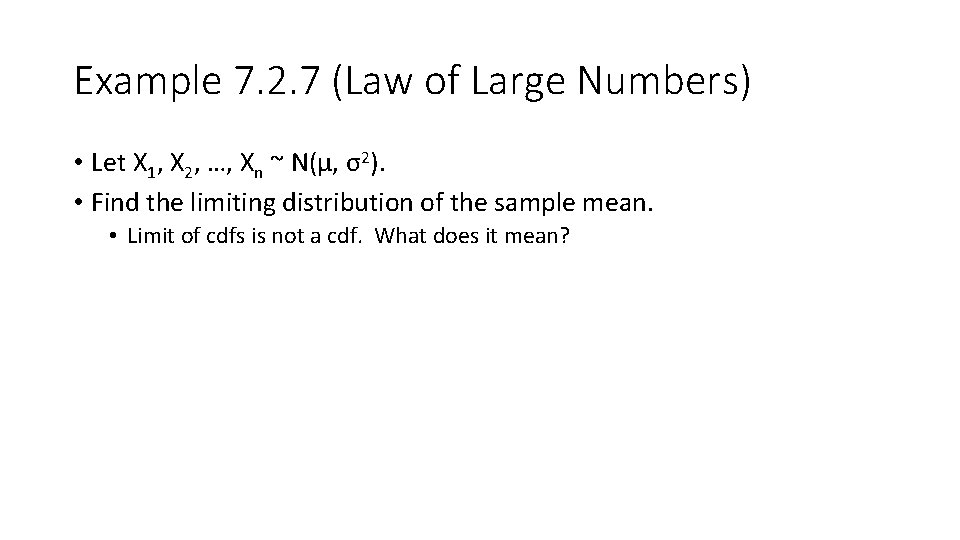 Example 7. 2. 7 (Law of Large Numbers) • Let X 1, X 2,