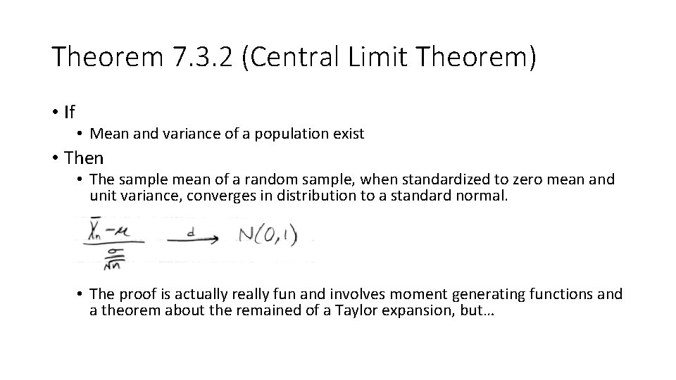 Theorem 7. 3. 2 (Central Limit Theorem) • If • Mean and variance of
