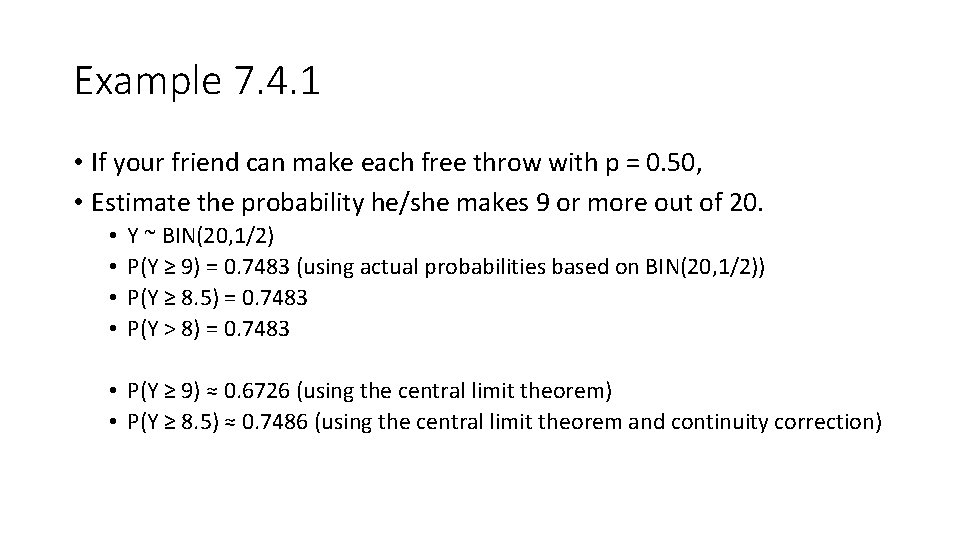 Example 7. 4. 1 • If your friend can make each free throw with