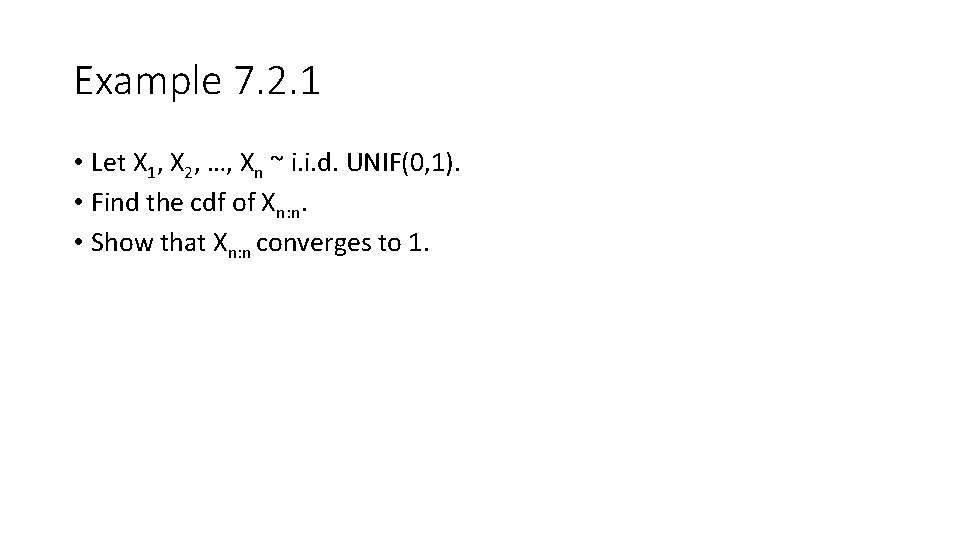 Example 7. 2. 1 • Let X 1, X 2, …, Xn ~ i.
