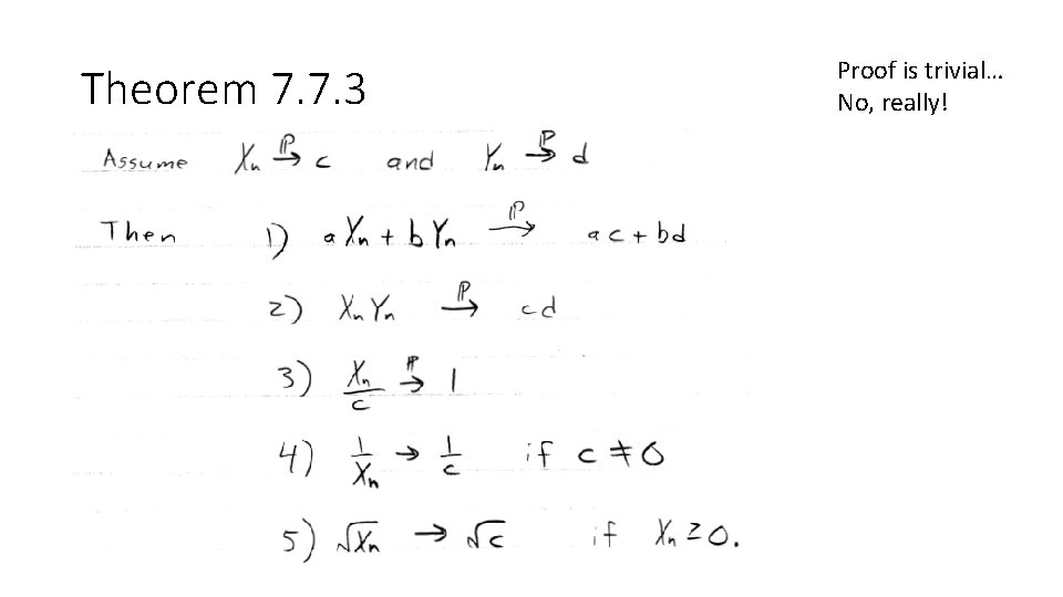 Theorem 7. 7. 3 Proof is trivial… No, really! 