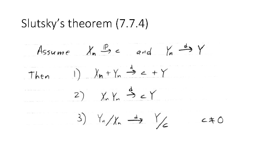 Slutsky’s theorem (7. 7. 4) 