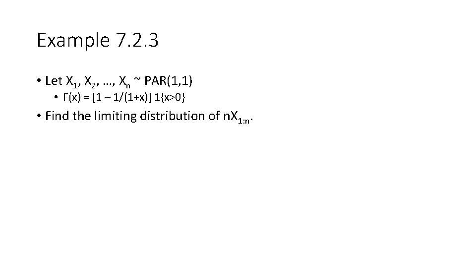 Example 7. 2. 3 • Let X 1, X 2, …, Xn ~ PAR(1,