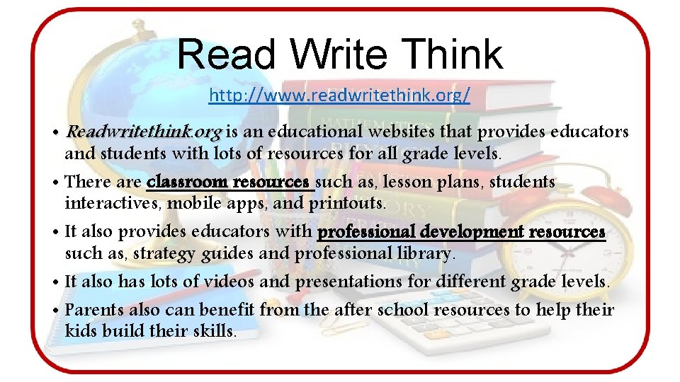 Read Write Think http: //www. readwritethink. org/ • Readwritethink. org is an educational websites