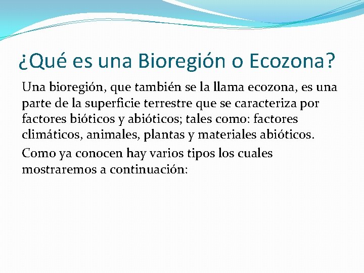 ¿Qué es una Bioregión o Ecozona? Una bioregión, que también se la llama ecozona,