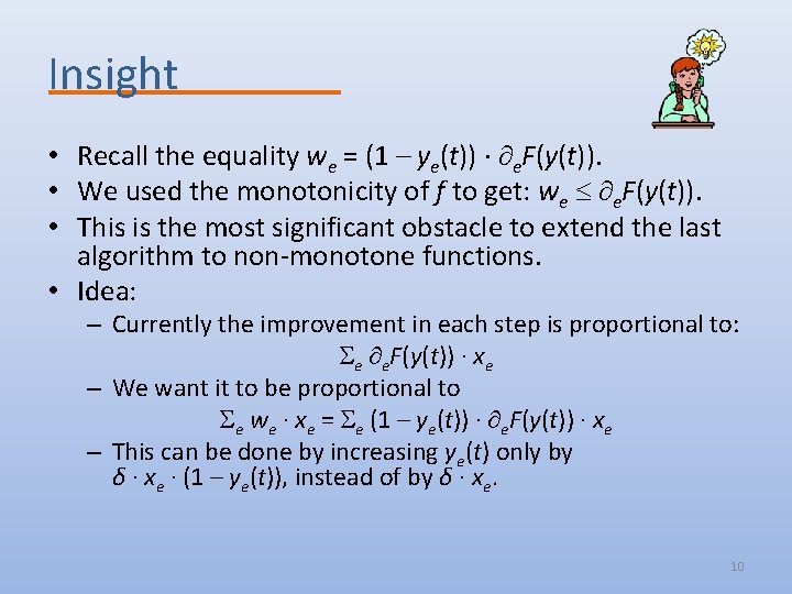 Insight • Recall the equality we = (1 – ye(t)) ∙ e. F(y(t)). •