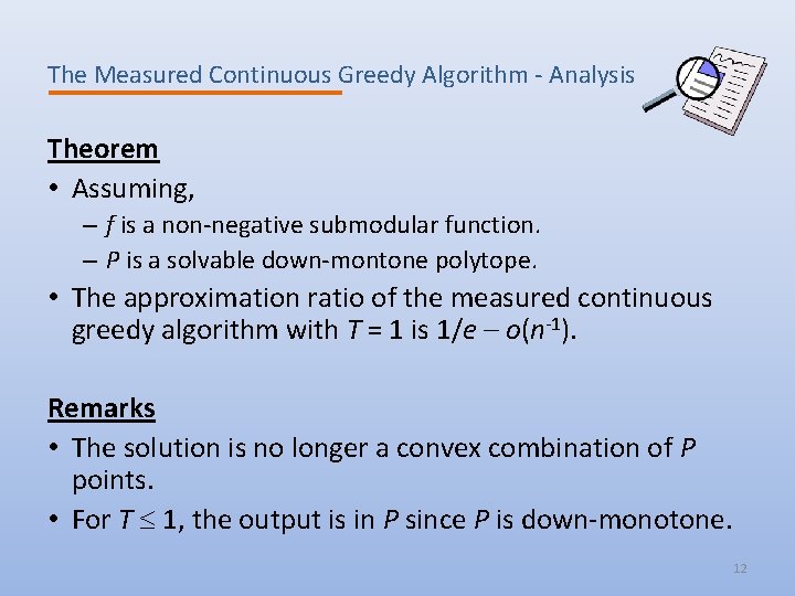 The Measured Continuous Greedy Algorithm - Analysis Theorem • Assuming, – f is a