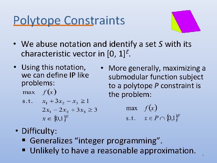 Polytope Constraints • We abuse notation and identify a set S with its characteristic