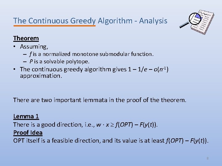 The Continuous Greedy Algorithm - Analysis Theorem • Assuming, – f is a normalized