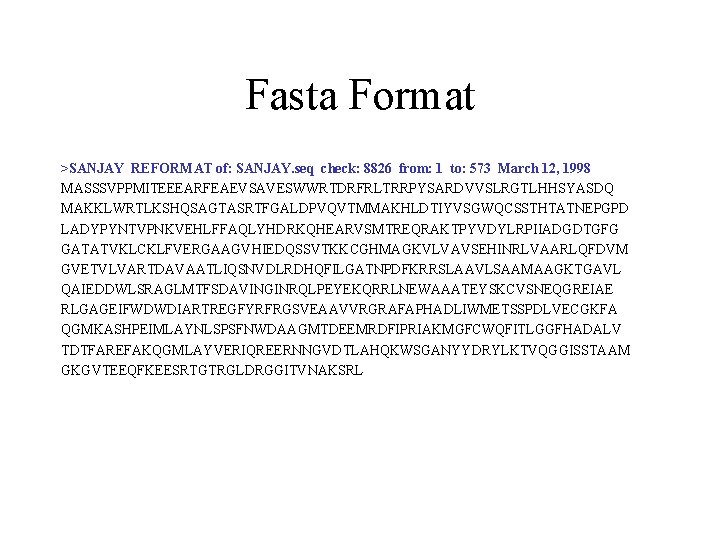 Fasta Format >SANJAY REFORMAT of: SANJAY. seq check: 8826 from: 1 to: 573 March