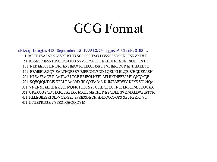 GCG Format ckl. seq Length: 473 September 15, 1999 12: 25 Type: P Check: