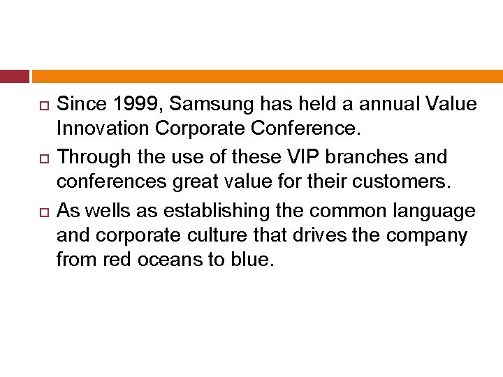  Since 1999, Samsung has held a annual Value Innovation Corporate Conference. Through the