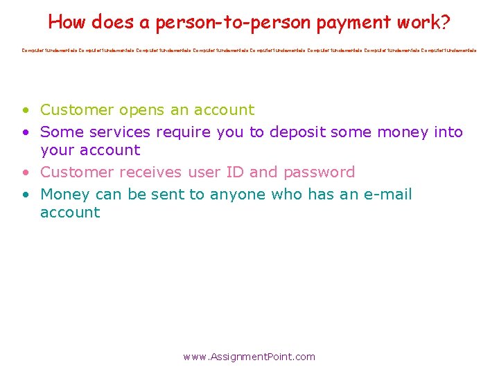 How does a person-to-person payment work? Computer fundamentals Computer fundamentals • Customer opens an