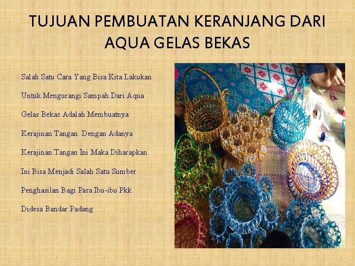 TUJUAN PEMBUATAN KERANJANG DARI AQUA GELAS BEKAS Salah Satu Cara Yang Bisa Kita Lakukan