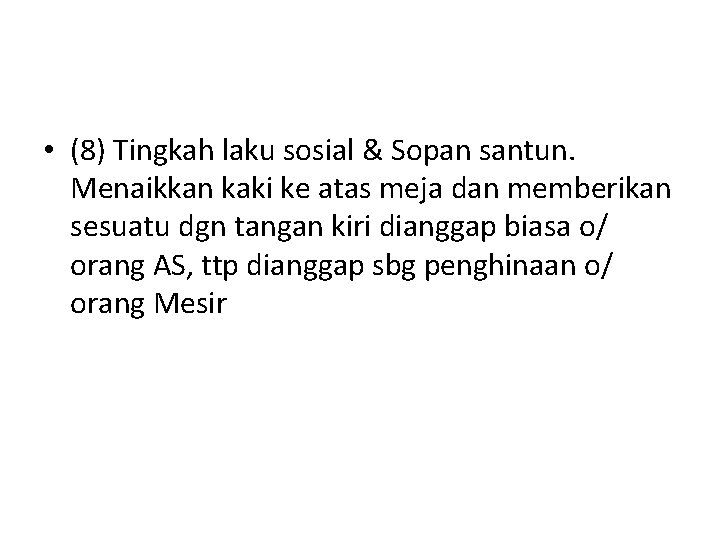  • (8) Tingkah laku sosial & Sopan santun. Menaikkan kaki ke atas meja