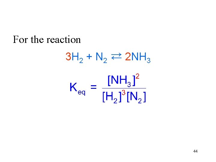 For the reaction 3 H 2 + N 2 → 2 NH 3 →