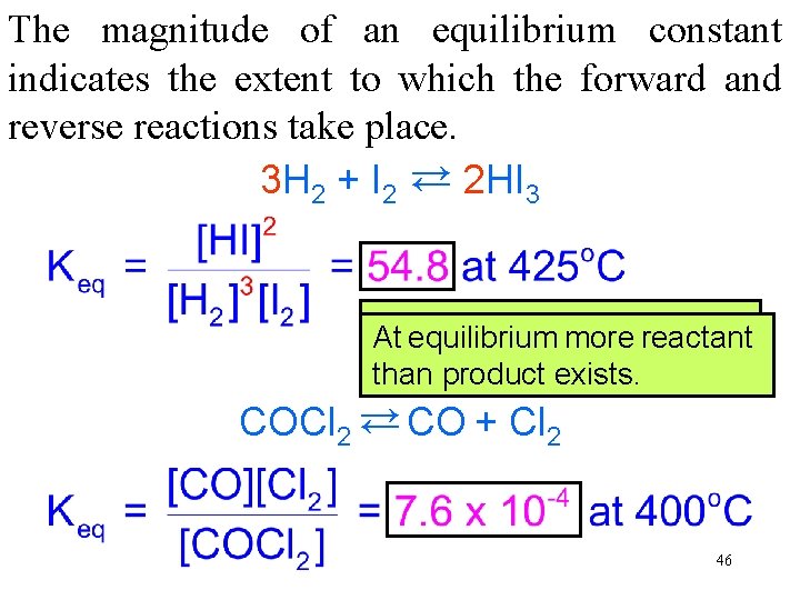 The magnitude of an equilibrium constant indicates the extent to which the forward and