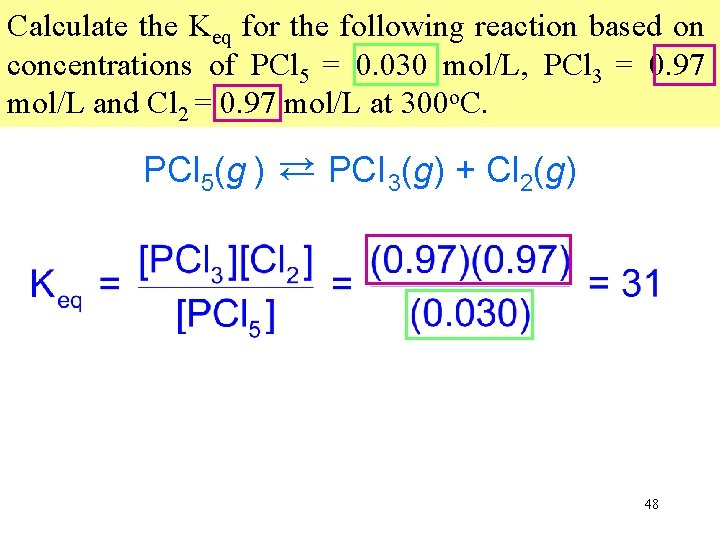 Calculate the Keq for the following reaction based on concentrations of PCl 5 =