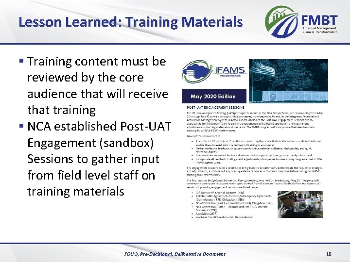 Lesson Learned: Training Materials § Training content must be reviewed by the core audience