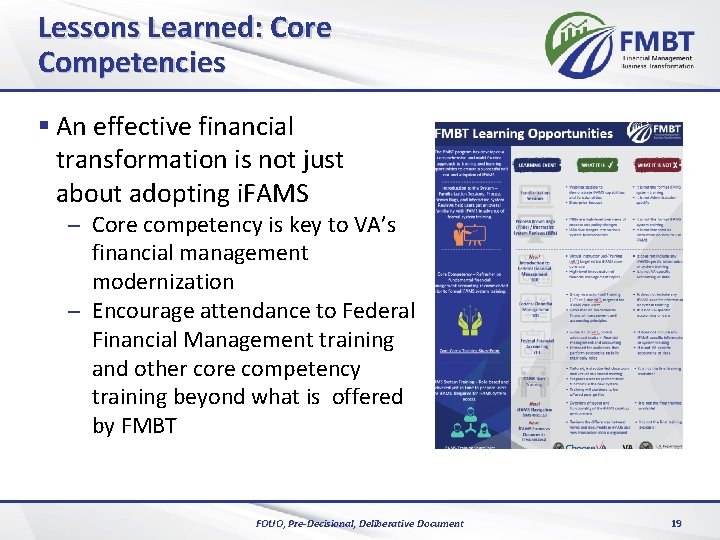 Lessons Learned: Core Competencies § An effective financial transformation is not just about adopting